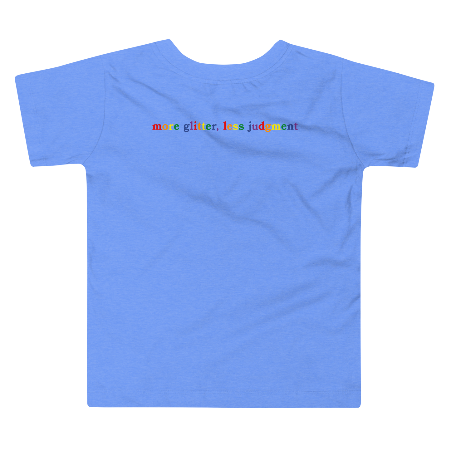 More Glitter Less Judgment! Short Sleeve Toddler Tee