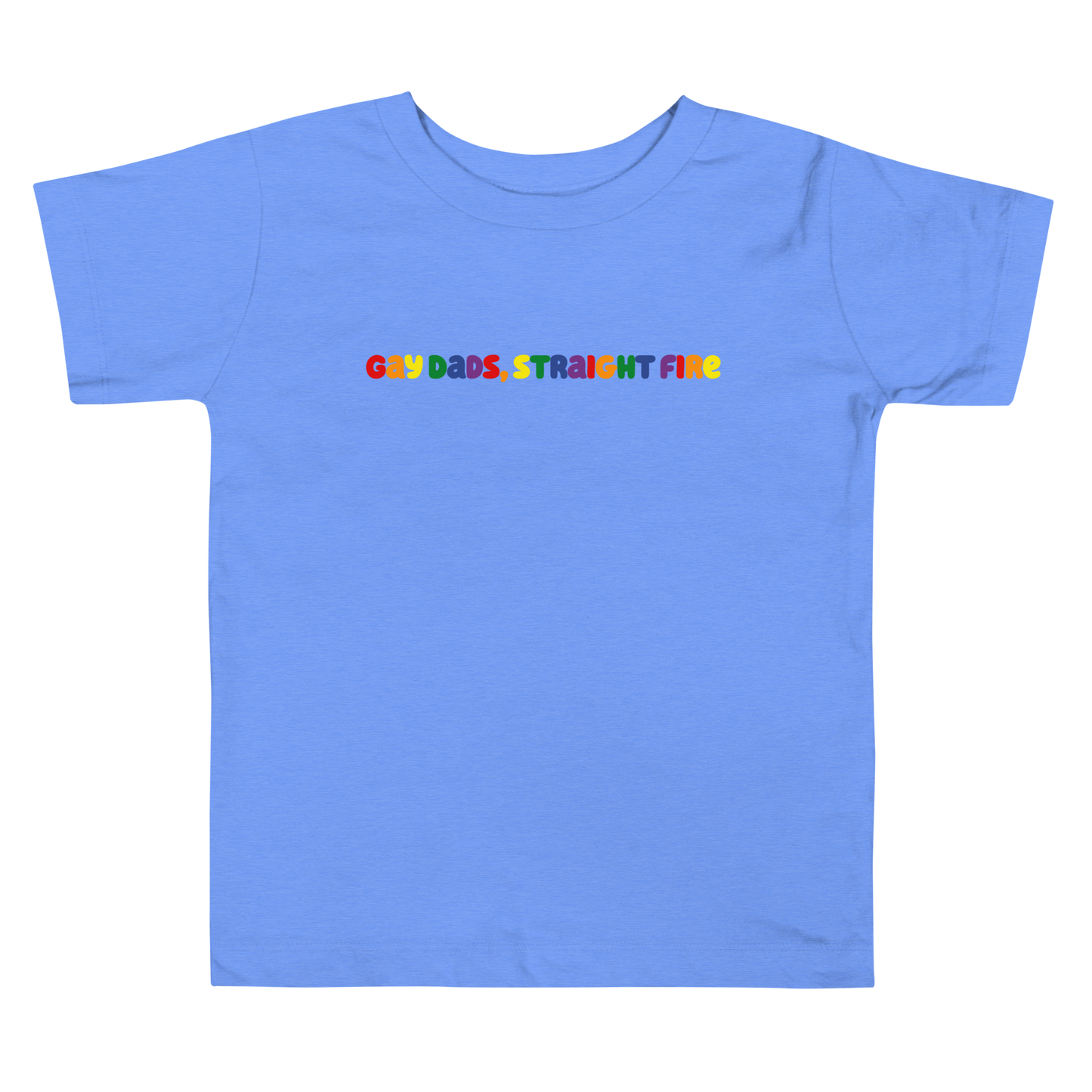 Gay Dads, Straight Fire Toddler Short Sleeve Tee