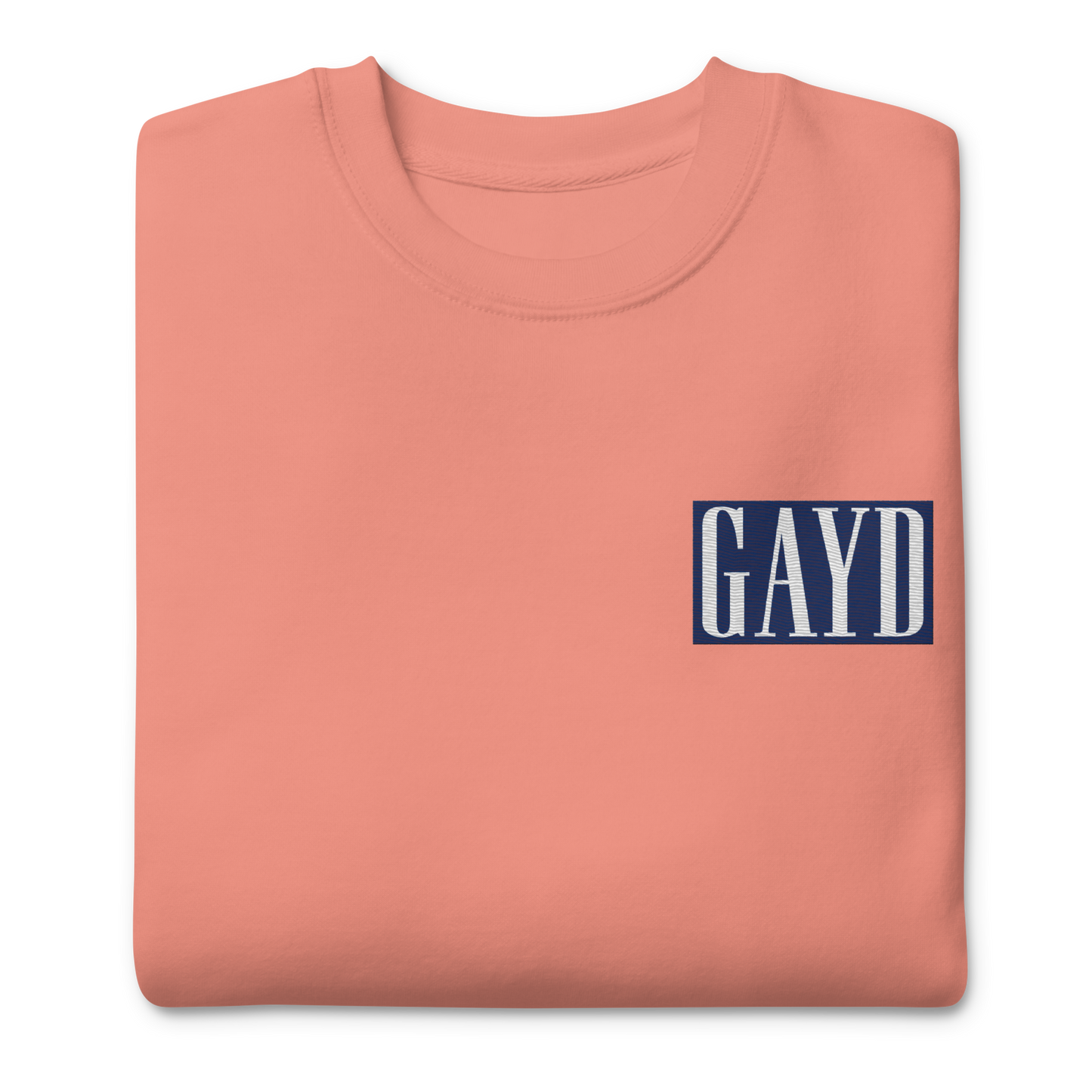 The GAYD premium sweatshirt