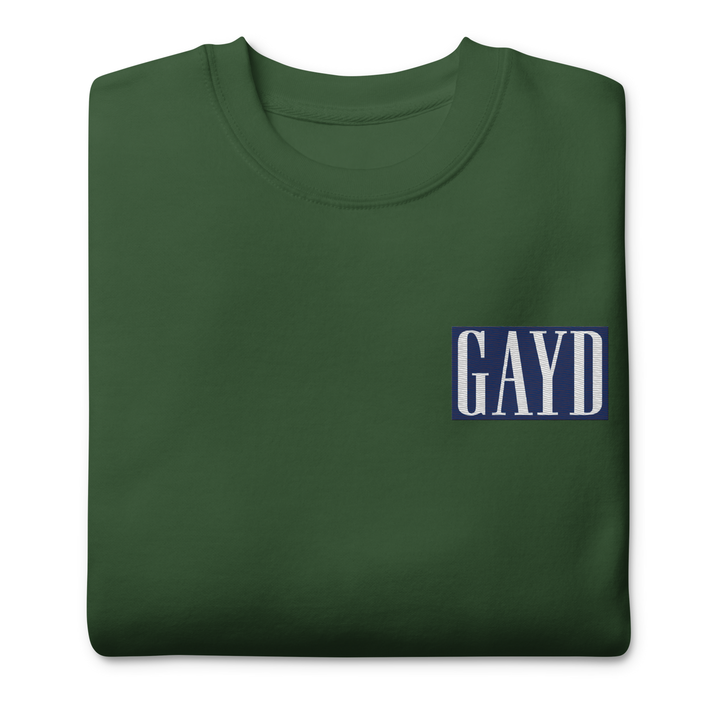 The GAYD premium sweatshirt