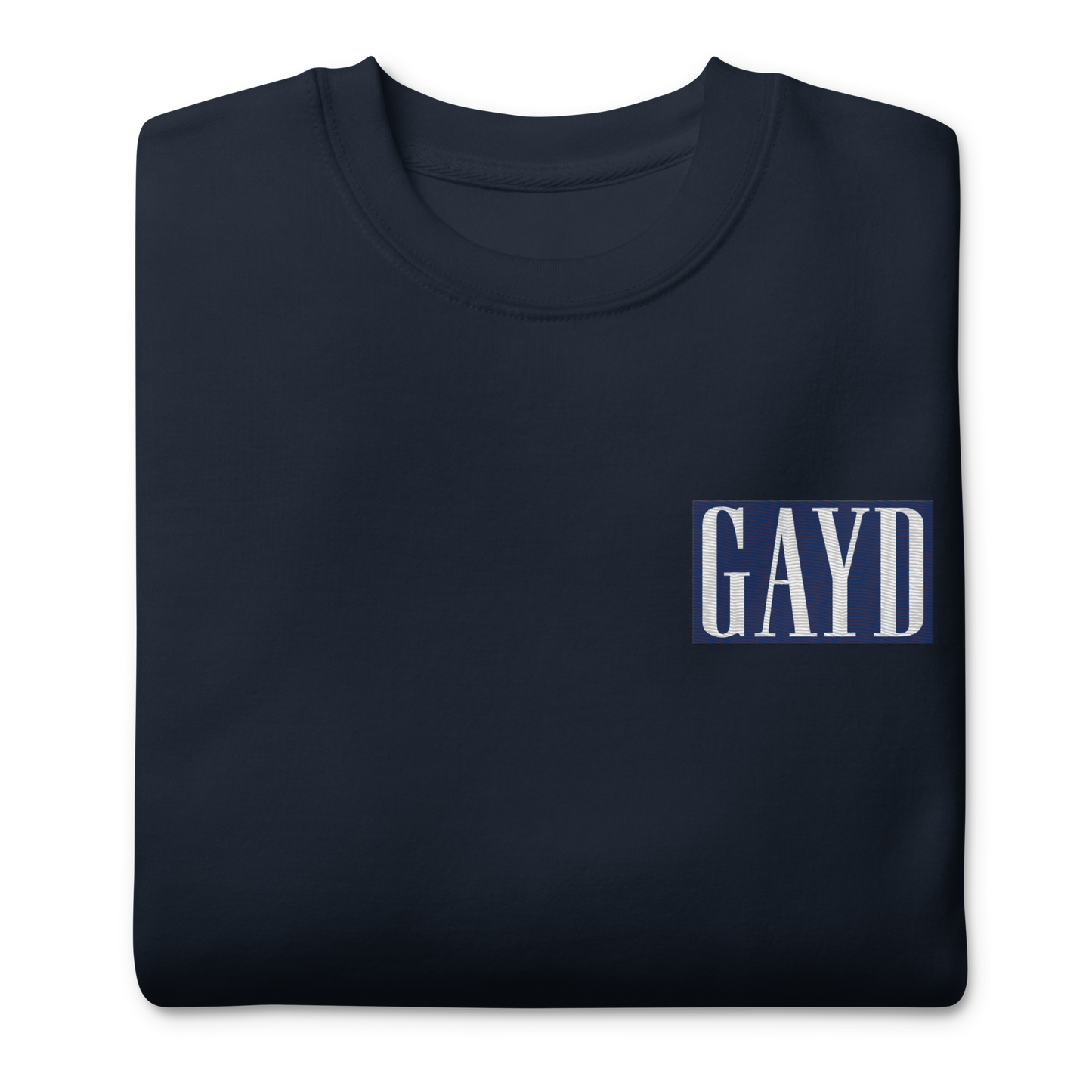 The GAYD premium sweatshirt