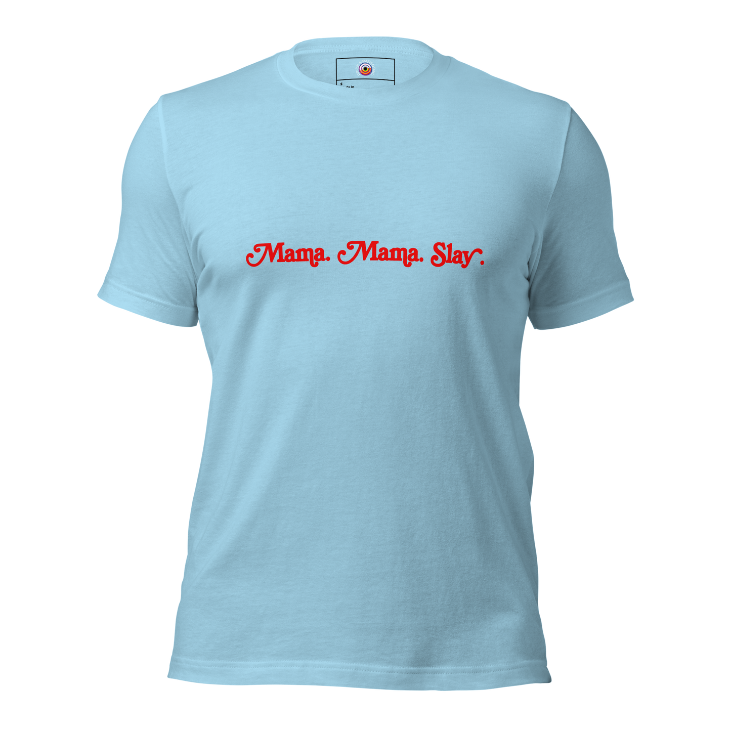 Mama. Mama. Slay. t-shirt