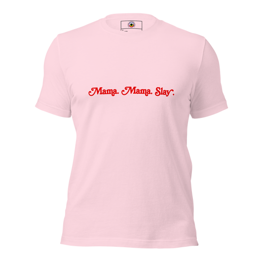 Mama. Mama. Slay. t-shirt